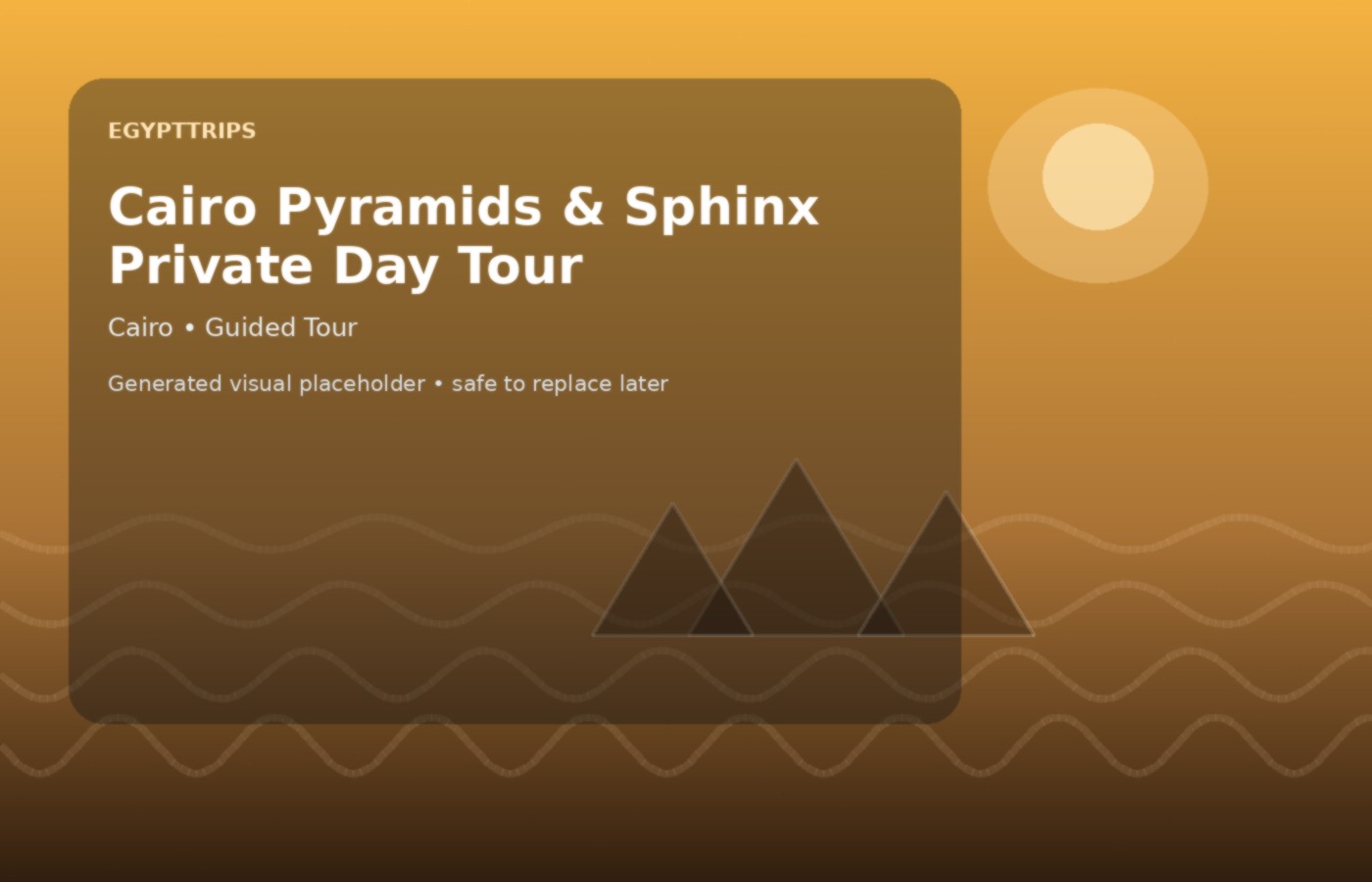 Cairo Pyramids & Sphinx Private Day Tour