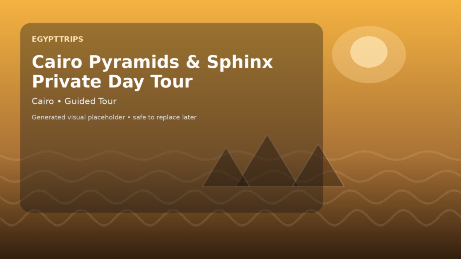 Cairo Pyramids & Sphinx Private Day Tour